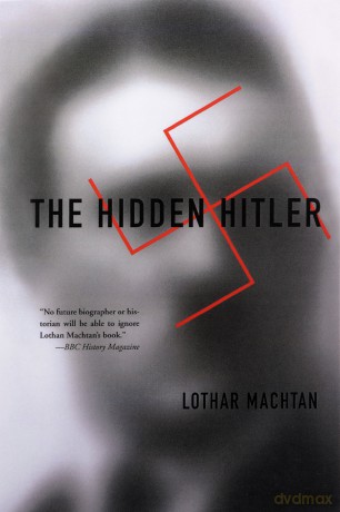 The Hidden Hitler - Lothar Machtan [KSIĄŻKA]