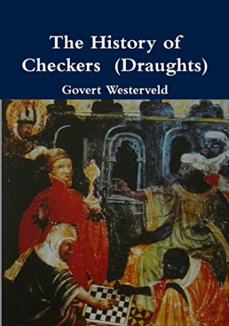 The History of Checkers (Draughts) - Govert Westerveld [KSIĄŻKA]
