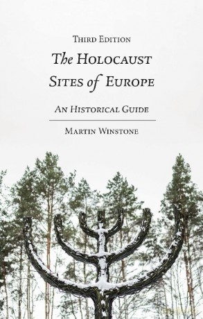The Holocaust Sites of Europe: An Historical Guide - Martin Winstone [KSIĄŻKA]