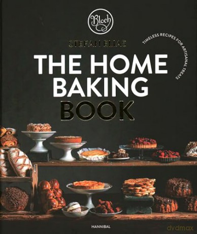 The Home Baking Book: Timeless Recipes for Artisanal Treats - Stefan Elias [KSIĄŻKA]