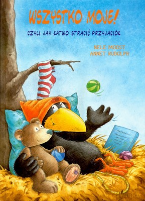 Mały Kruk Wszystko Moje Czyli Jak Łatwo Stracić Przyjaciół Tw - Nele Moost, Annet Rudolph [KSIĄŻKA]