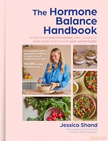 The Hormone Balance Handbook: An essential new cookbook to optimise your hormone health for 2025 with 75 easy recipes for a holistic diet - Jessica Shand [KSIĄŻKA]
