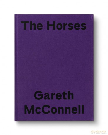 The Horses - Gareth McConnell - Gareth McConnell [KSIĄŻKA]