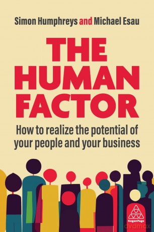 The Human Factor: How to Realize the Potential of your People and your Business (0) - 0 Michael 0 Esau 0 [KSIĄŻKA]