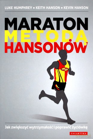 Maraton Metodą Hansonów Jak Poprawić Swoją Życiówkę - Luke Humphrey
,KEITH Hanson,Kevin Hanson [KSIĄŻKA]