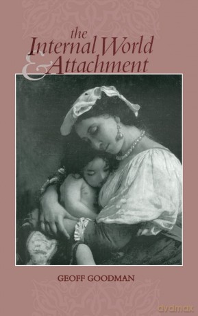 The Internal World and Attachment - Geoff Goodman [KSIĄŻKA]