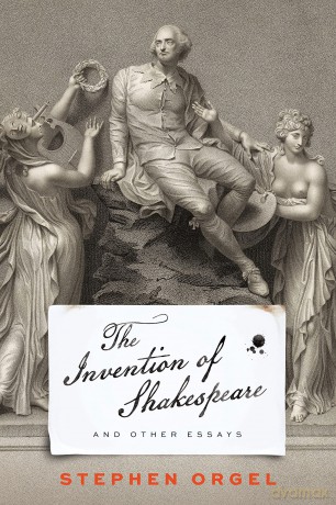 The Invention of Shakespeare, and Other Essays - Professor Stephen Orgel [KSIĄŻKA]