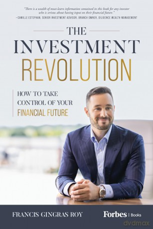 The Investment Revolution: How to Take Control of Your Financial Future - Francis Gingras Roy [KSIĄŻKA]