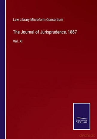The Journal of Jurisprudence, 1867: Vol. XI - Law Library Microform Consortium [KSIĄŻKA]