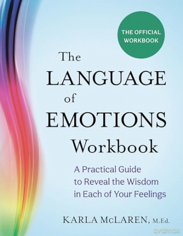 The Language of Emotions Workbook: A Practical Guide to Reveal the Wisdom in Each of Your Feelings - Karla McLaren [KSIĄŻKA]