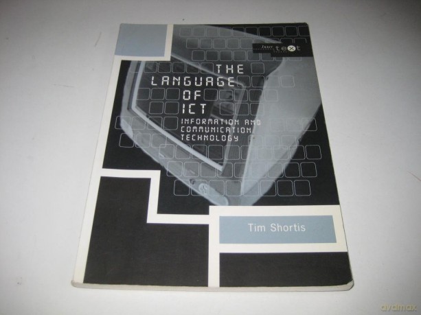The Language of ICT: Information and Communication Technology (Intertext) - Tim Shortis [KSIĄŻKA]