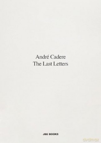 The Last Letters (Letters About a Work): Letters about a Work - Andre Cadere [KSIĄŻKA]
