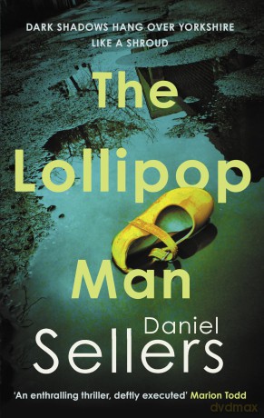 The Lollipop Man: The new gritty crime novel from bestselling author Daniel Sellers - Daniel Sellers [KSIĄŻKA]
