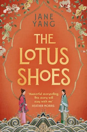 The Lotus Shoes: The captivating historical debut for fans of GIRL WITH A PEARL EARRING and MEMOIRS OF A GEISHA - Jane Yang [KSIĄŻKA]