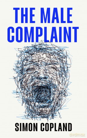 The Male Complaint: The Manosphere and Misogyny Online - Simon James Copland [KSIĄŻKA]