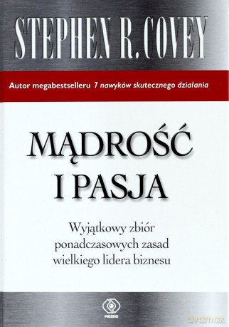 Mądrość I Pasja Tw - Stephen R. Covey [KSIĄŻKA]