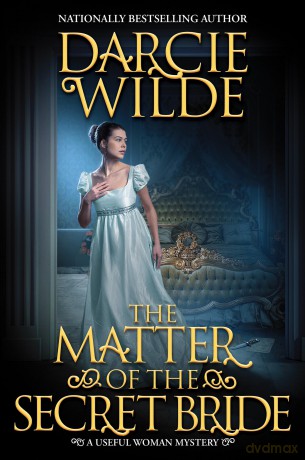 The Matter of the Secret Bride (Useful Woman Mystery) - Darcie Wilde [KSIĄŻKA]