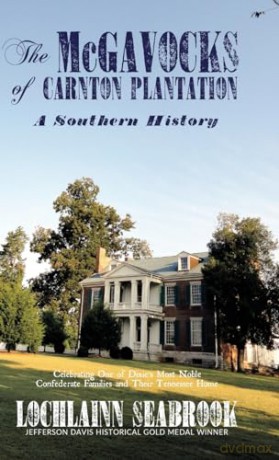 The McGavocks of Carnton Plantation: A Southern History - Lochlainn Seabrook [KSIĄŻKA]