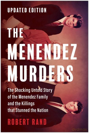 The Menendez Murders, Updated Edition: The Shocking Untold Story of the Menendez Family and the Killings that Stunned the Nation - Robert Rand [KSIĄŻKA]