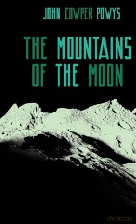 The Mountains of the Moon: A Lunar Love-Story: 11 (Zephyr Books) - John Cowper Powys [KSIĄŻKA]