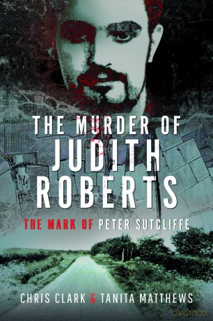 The Murder of Judith Roberts: The Mark of Peter Sutcliffe - Chris Clark [KSIĄŻKA]