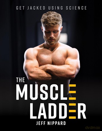 The Muscle Ladder: Get Jacked Using Science - Jeff Nippard [KSIĄŻKA]
