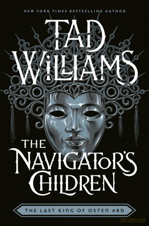 The Navigator's Children: The epic conclusion to the groundbreaking Last King of Osten Ard series - Tad Williams [KSIĄŻKA]