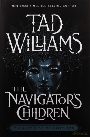 The Navigator's Children: The epic conclusion to the groundbreaking Last King of Osten Ard series - Tad Williams [KSIĄŻKA]