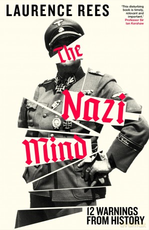 The Nazi Mind: Twelve Warnings From History - Laurence Rees [KSIĄŻKA]