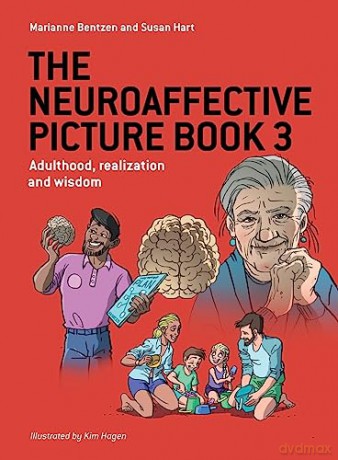 The Neuroaffective Picture Book 3: Adulthood, realization and wisdom - Marianne Bentzen [KSIĄŻKA]