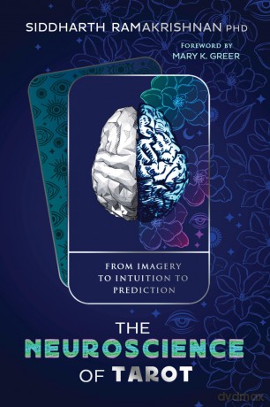 The Neuroscience of Tarot: From Imagery to Intuition to Prediction - Siddharth Ramakrishnan [KSIĄŻKA]