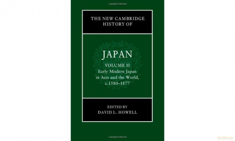 The New Cambridge History of Japan: Volume 2, Early Modern Japan in Asia and the World, c. 1580-1877 (New Cambridge History of Japan, 2) - Edited by David L. Howell [KSIĄŻKA]