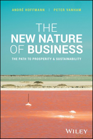 The New Nature of Business: The Path to Prosperity and Sustainability - Andre Hoffmann [KSIĄŻKA]