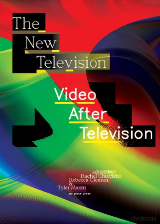 The New Television: Video After Television - Rachel Churner [KSIĄŻKA]
