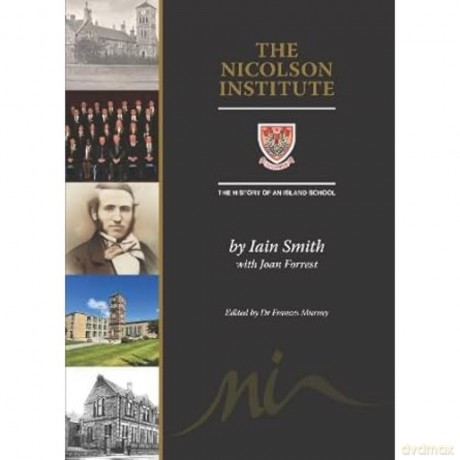 The Nicolson Institute: The History of an Island School - Iain Smith [KSIĄŻKA]