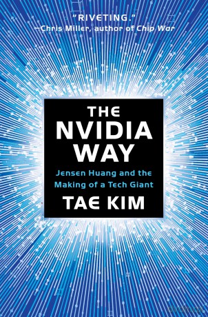 The Nvidia Way: Jensen Huang and the Making of a Tech Giant - Tae Kim [KSIĄŻKA]