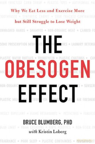 The Obesogen Effect: Why We Eat Less and Exercise More but Still Struggle to Lose Weight - Bruce Blumberg PhD [KSIĄŻKA]