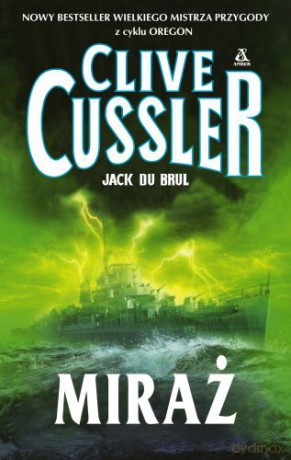 Miraż - Clive Cussler,Jack Du Brul [KSIĄŻKA]