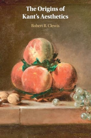 The Origins of Kant's Aesthetics - Robert R. Clewis [KSIĄŻKA]