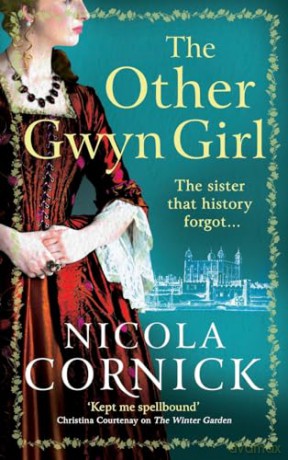 The Other Gwyn Girl: The spellbinding, captivating historical mystery from bestseller Nicola Cornick - Nicola Cornick [KSIĄŻKA]
