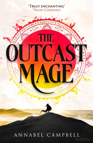 The Outcast Mage: an unmissable epic fantasy debut packed with adventure, magic and dragonfire (Book One of the Shattered Lands) - Annabel Campbell [KSIĄŻKA]