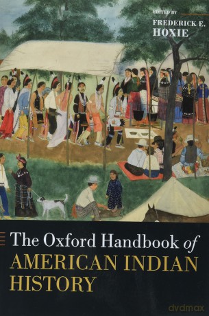 The Oxford Handbook of American Indian History (Oxford Handbooks) - Frederick E. Hoxie [KSIĄŻKA]