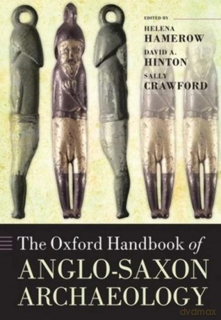The Oxford Handbook of Anglo-Saxon Archaeology (Oxford Handbooks) - Helena Hamerow [KSIĄŻKA]