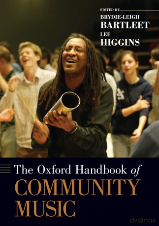 The Oxford Handbook of Community Music (Oxford Handbooks) - Brydie-Leigh Bartleet [KSIĄŻKA]