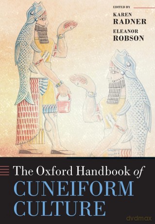 The Oxford Handbook of Cuneiform Culture (Oxford Handbooks) - Karen Radner [KSIĄŻKA]