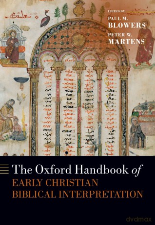 The Oxford Handbook of Early Christian Biblical Interpretation (Oxford Handbooks) - Paul M. Blowers [KSIĄŻKA]