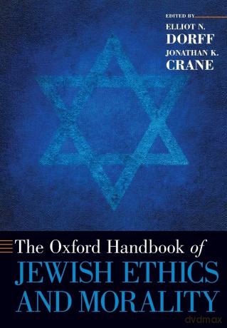 The Oxford Handbook of Jewish Ethics and Morality (Oxford Handbooks) - Elliot N. Dorff [KSIĄŻKA]