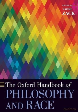 The Oxford Handbook of Philosophy and Race (Oxford Handbooks) - Naomi Zack [KSIĄŻKA]