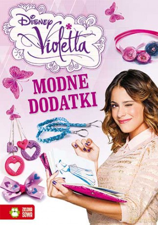 Modne Dodatki Violetty [KSIĄŻKA]