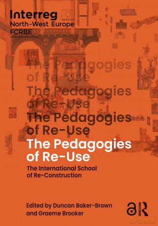 The Pedagogies of Re-Use: The International School of Re-Construction - Duncan Baker-Brown [KSIĄŻKA]